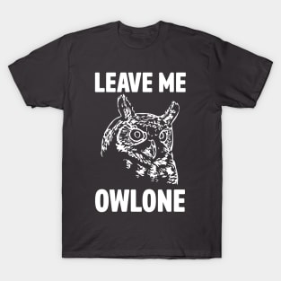 Leave me Owlone T-Shirt